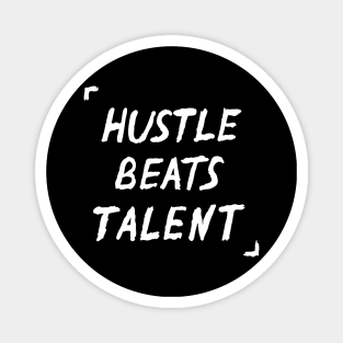 Hustle Beats Talent Quote Magnet